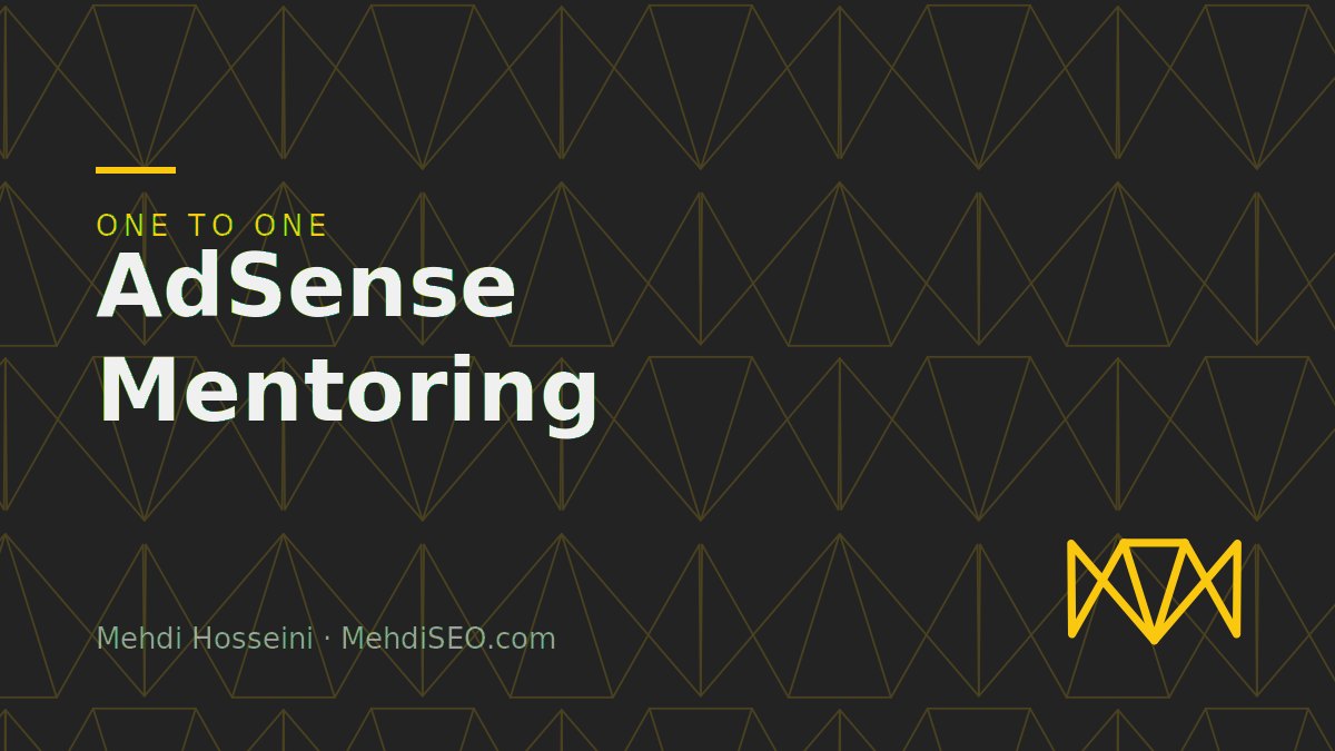 Google AdSense Mentoring Course taught by Mehdi Hosseini